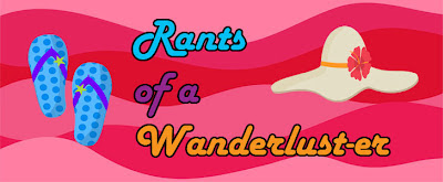 rants of a wanderlust-er