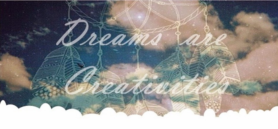 dreams are creativies