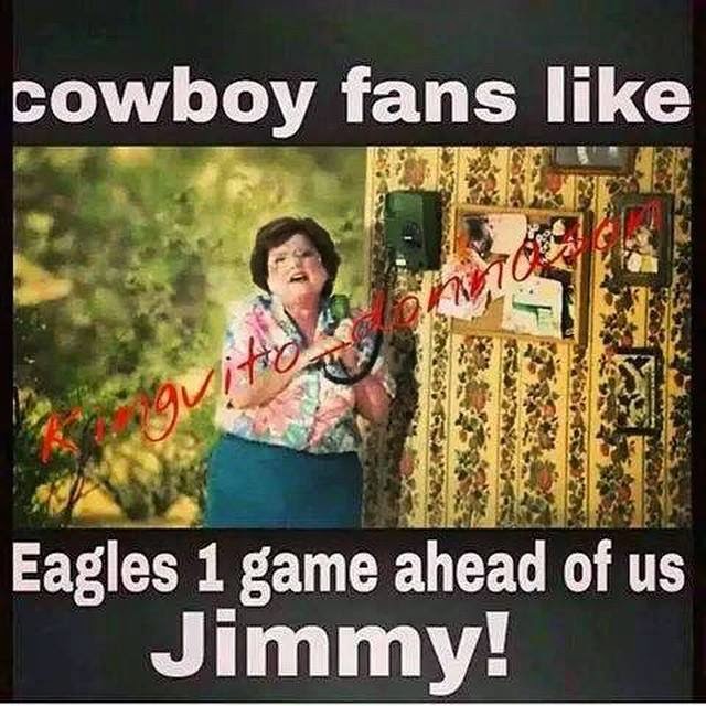 cowboys fans like eagles 1 game ahead of us Jimmy!