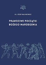 Prawdziwe początki Bożego Narodzenia - ks. J. Naumowicz