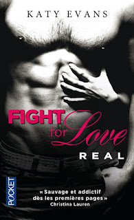 Fight for love T1 : Real - Katy Evans Fight for love T1 : Real - Katy Evans