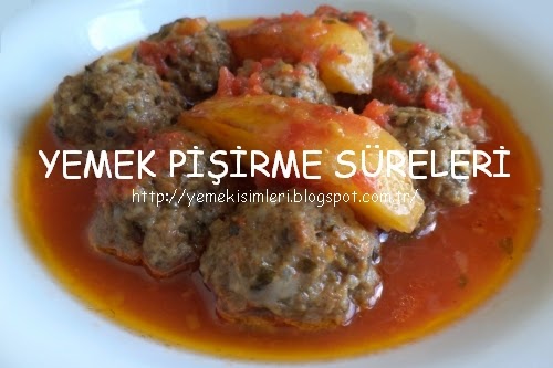 fırında sulu köfte kaç dakikada pişer YEMEK PİŞİRME SÜRELERİ