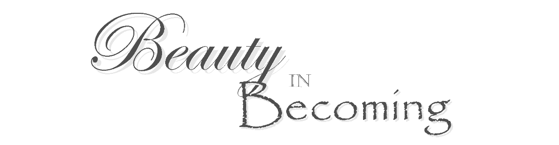 Beauty In Becoming