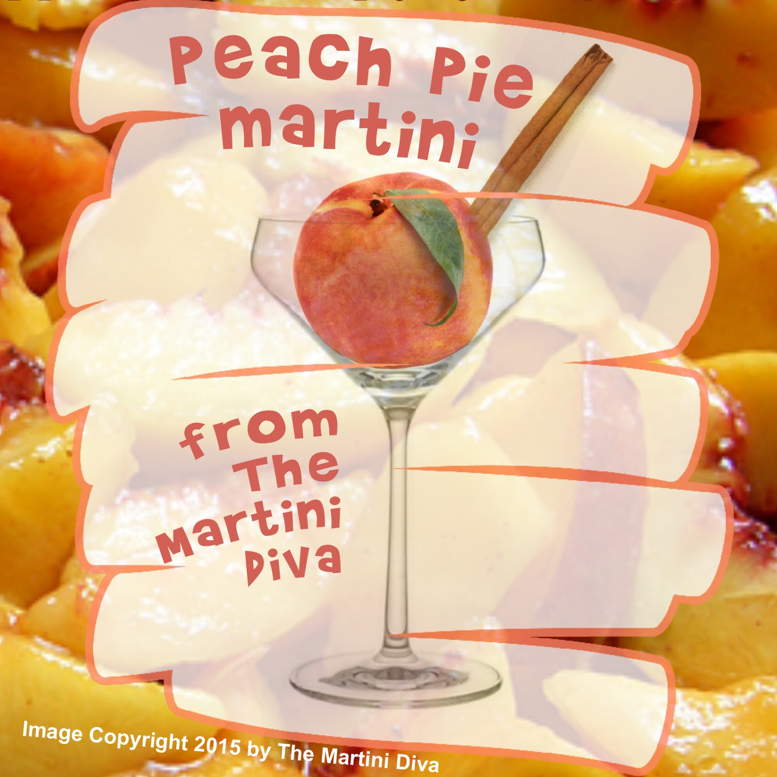The MARTINI DIVA PEACH PIE MARTINI Peaches and Cream Cocktails