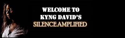 Welcome to Kyng David's Silence Amplified