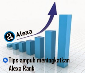 Cara ampuh meningkatkan Alexa Rank