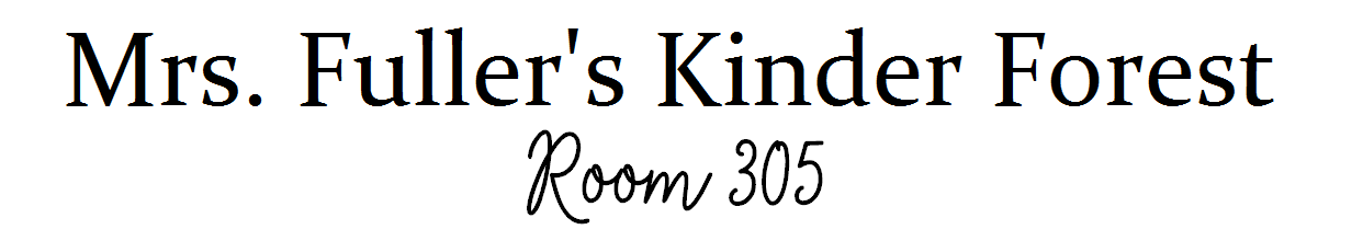 Mrs. Fuller's Kinder Classroom Room 305