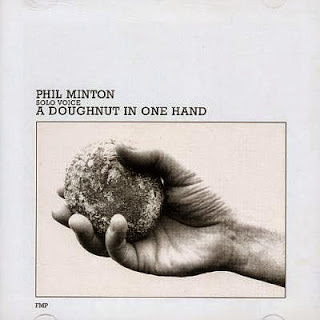 Phil Minton, A Doughnut in One Hand