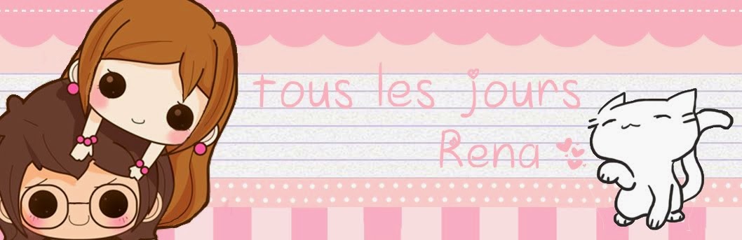 tous les jours -Rena♡