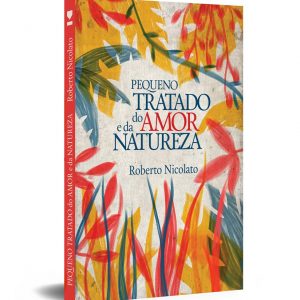 "Pequeno Tratado do Amor e da Natureza" (Poesias-2020)