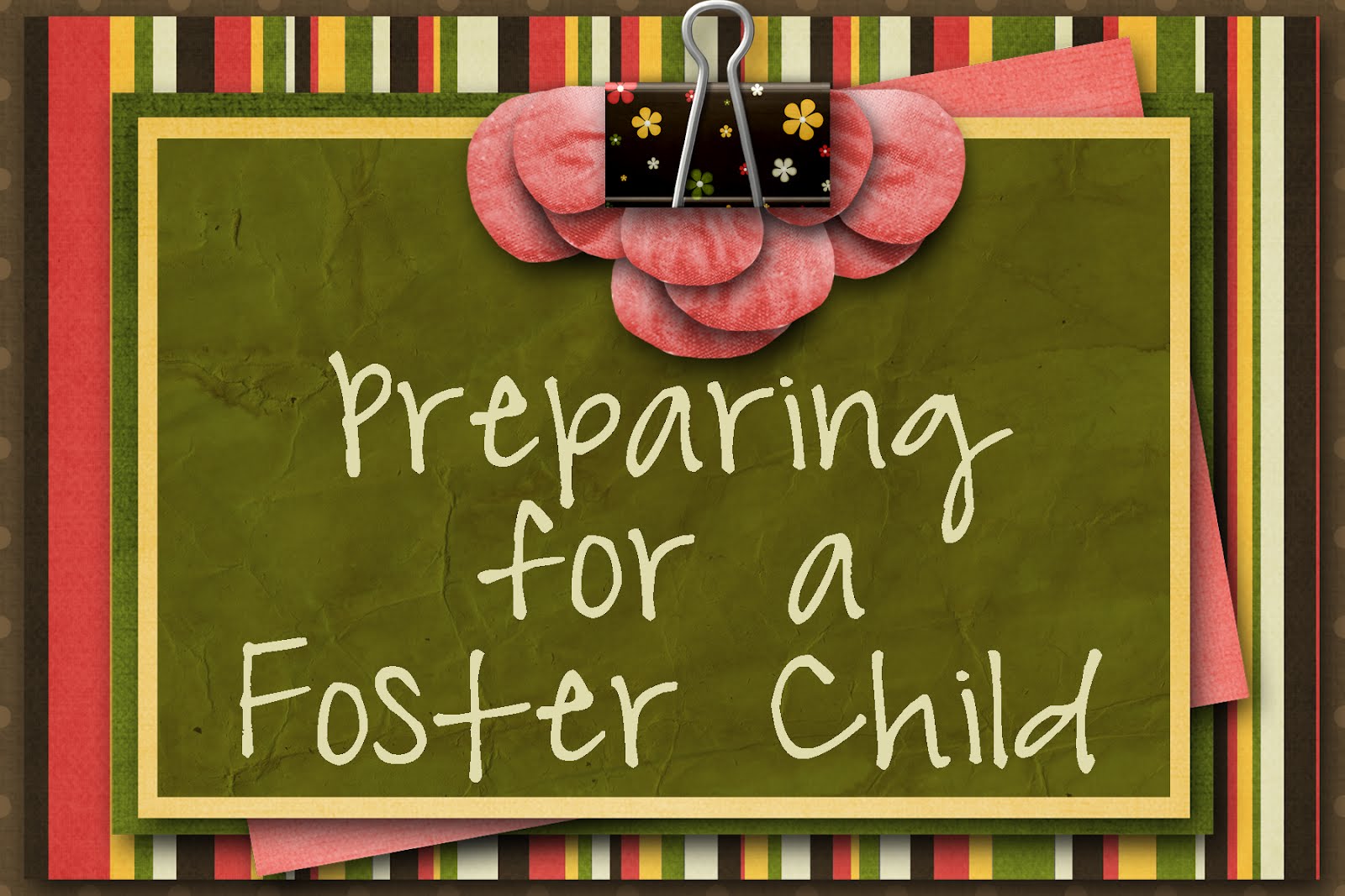 Foster Adopt Getting Ready for a Foster Child