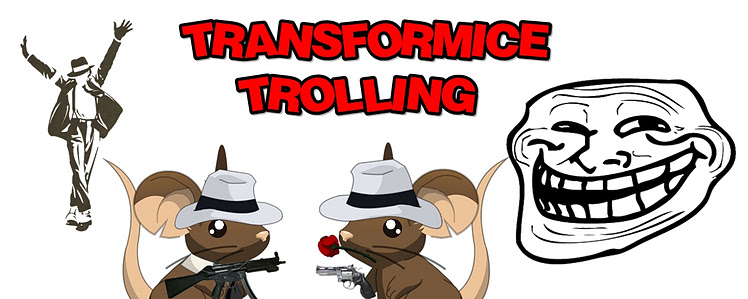 Transformice Trolling