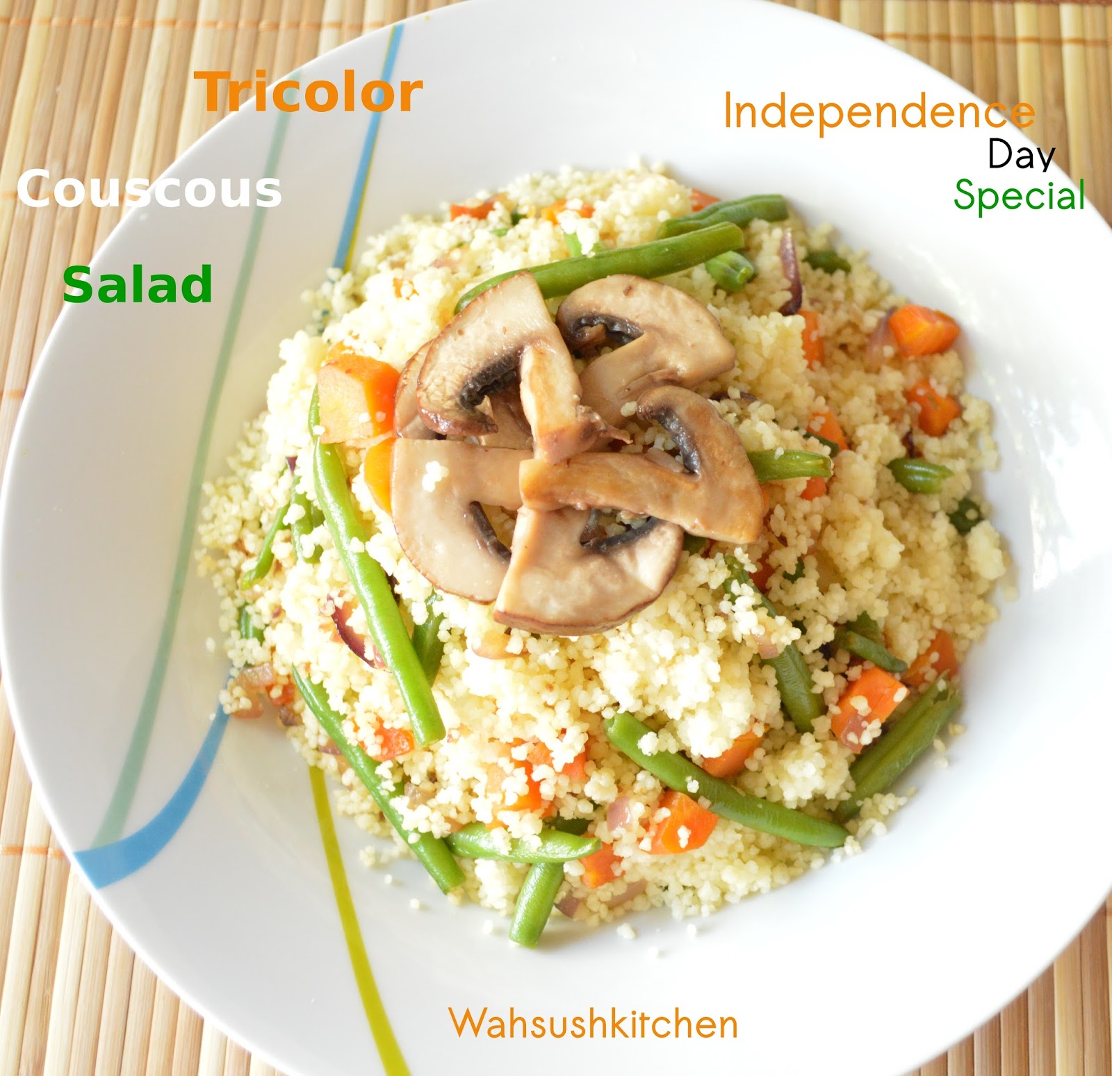 WahSush Kitchen Couscous Salad (Indian Independence Day Special)