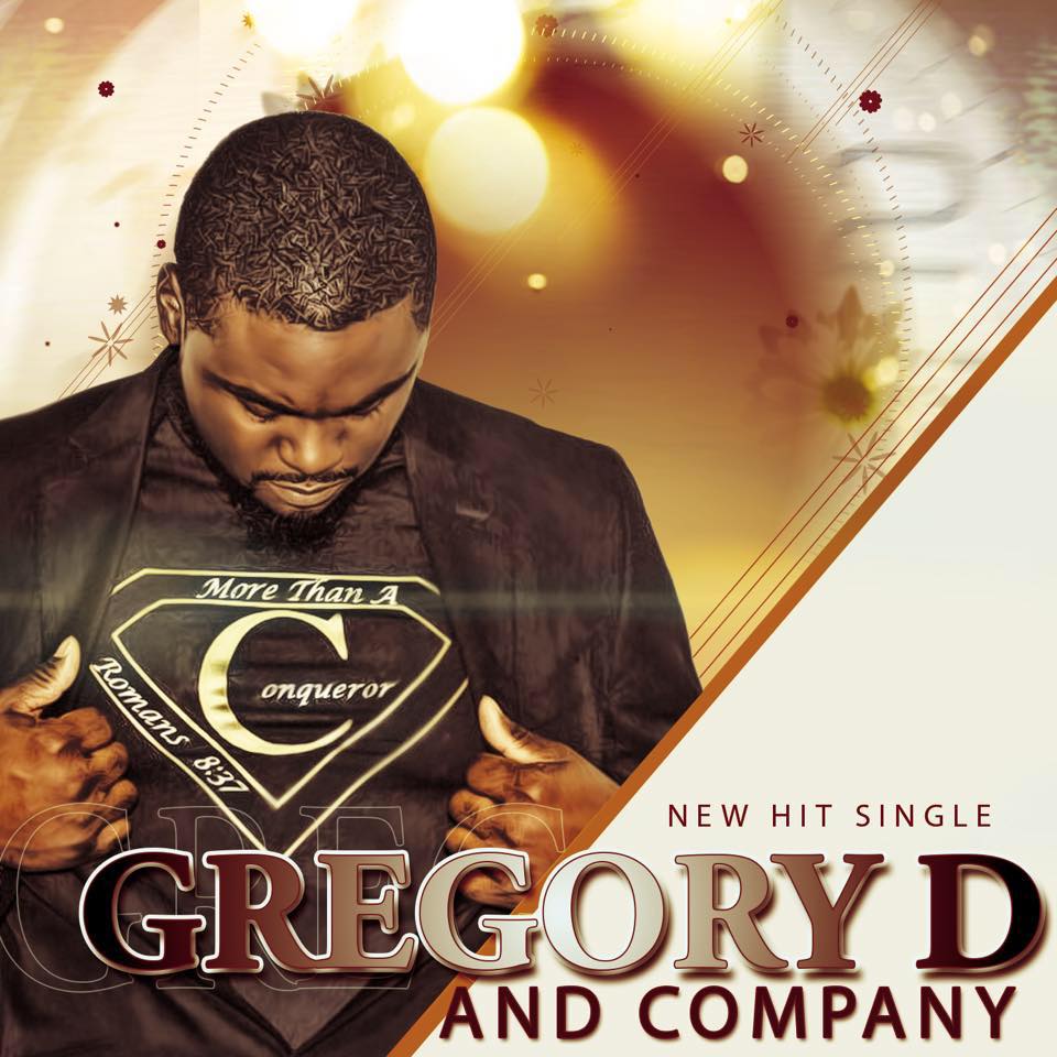 Gregory D and Company - "More Than A Conqueror"