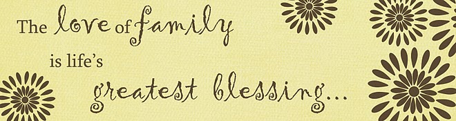 When you look at your life, the greatest happinesses are family happinesses.  ~Joyce Brothers