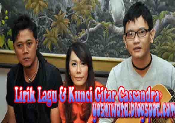 Cara Bermain Gitar Lagu Cassandra Cinta Terbaik | lirik lagu kunci gitar cassandra cinta terbaik new style Cara Bermain Gitar Lagu Cassandra Cinta Terbaik | lirik lagu kunci gitar cassandra cinta terbaik new style