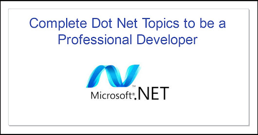 Complete Dot Net Topics to be Professional Dot Net Developer