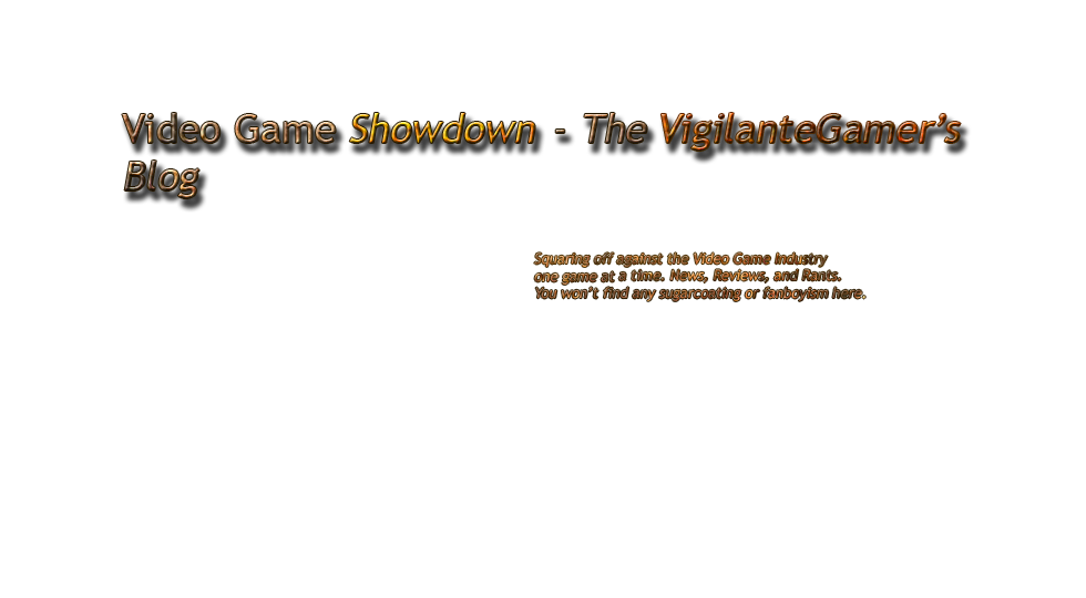 Video Game Showdown - The VigilanteGamer's Blog