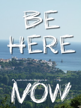 Be here now