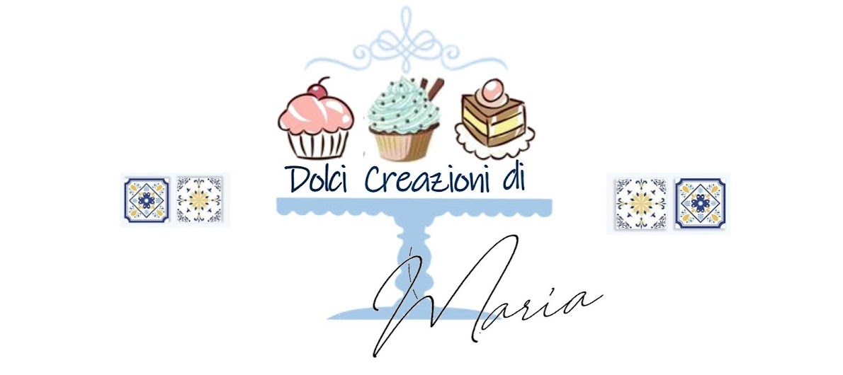 le dolci creazioni di maria