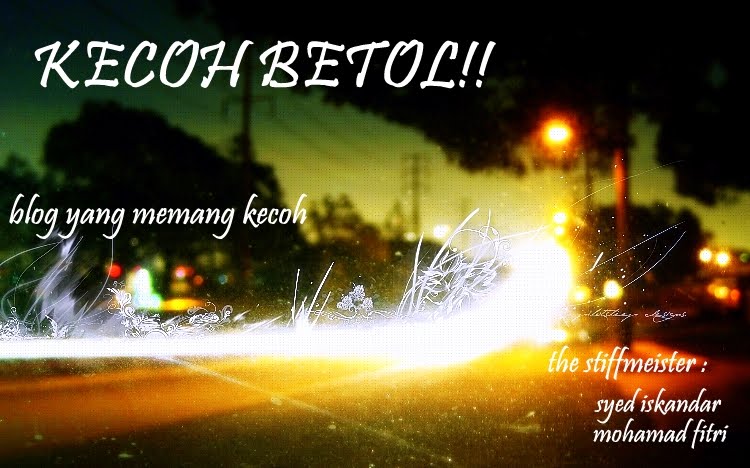 kecoh Betol !!