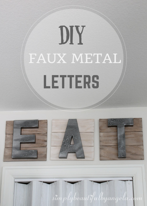 Simply Beautiful by Angela DIY Faux Metal Letters for the Kitchen
