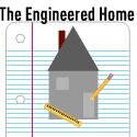 The Engineered Home