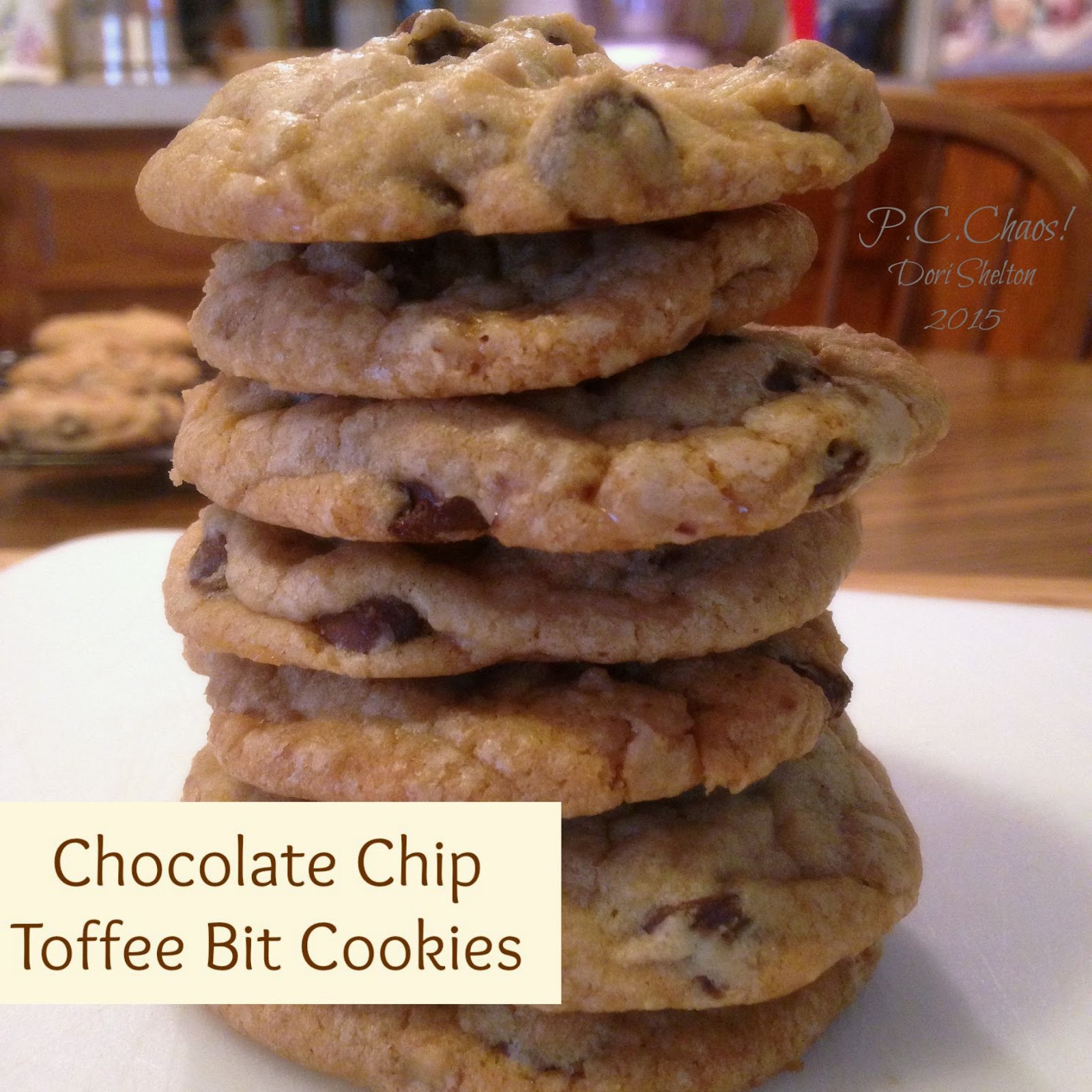 Perfectly Created Chaos! Chocolate Chip Toffee Bit Cookies