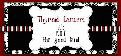 Thyroid Cancer - Its NOT the Good Kind