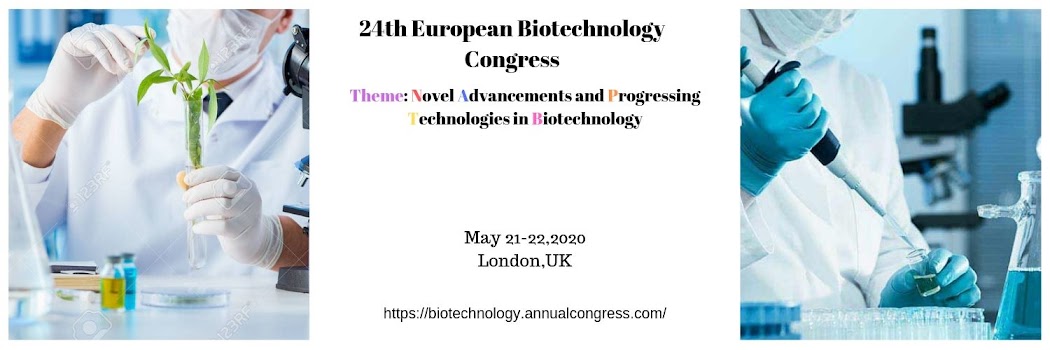 24th European Biotechnology Congress May 21-22,2020 London,UK