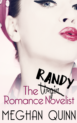 The Randy Romance Novelist by Meghan Quinn Announcement