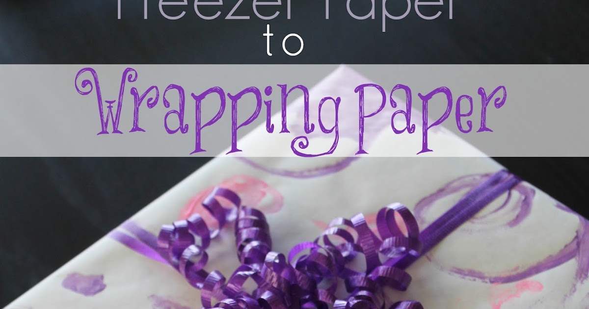 Cook and Craft Me Crazy Freezer Paper to Wrapping Paper
