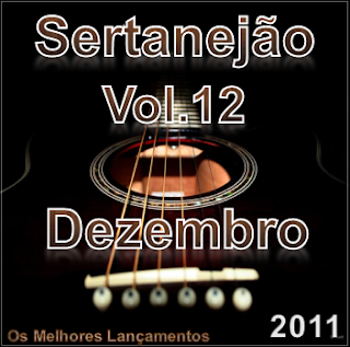 Download: CD Sertanejão Vol.12 - Dezembro 2011 (Os Melhores Lançamentos do Sertanejo Universitário)