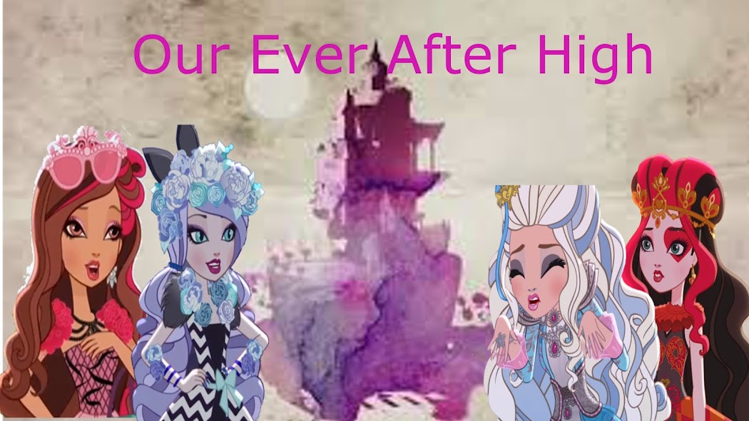 Our Ever After High