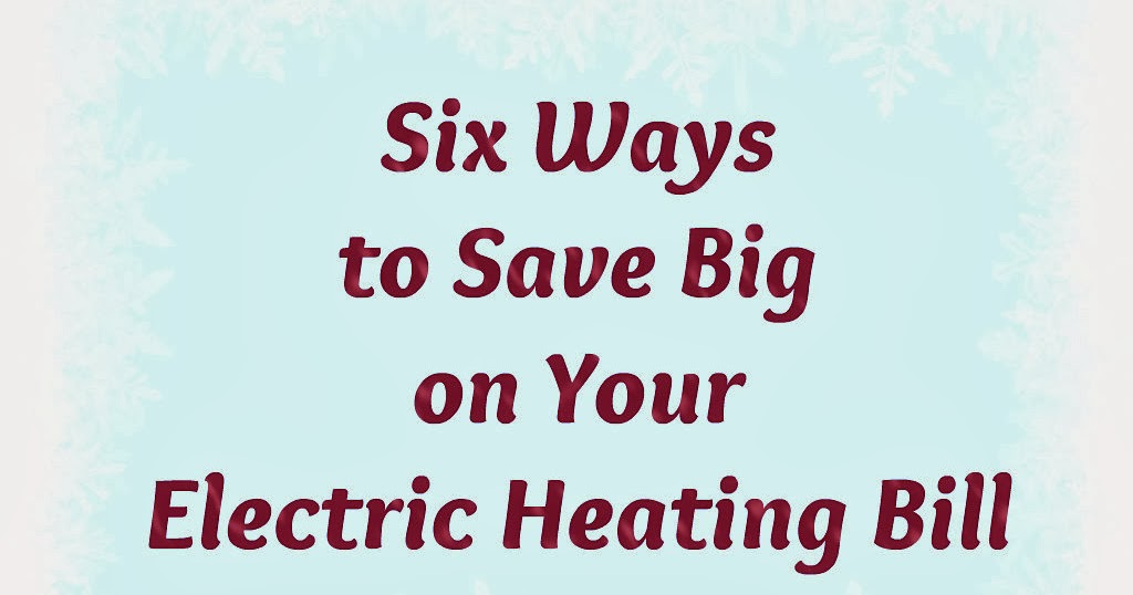 My Crafty Collections Six Ways To Save Money On Your Electric Heating Bill
