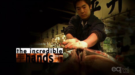 The Incredible Hands - Tsukiji Worlds Largest Fish Market