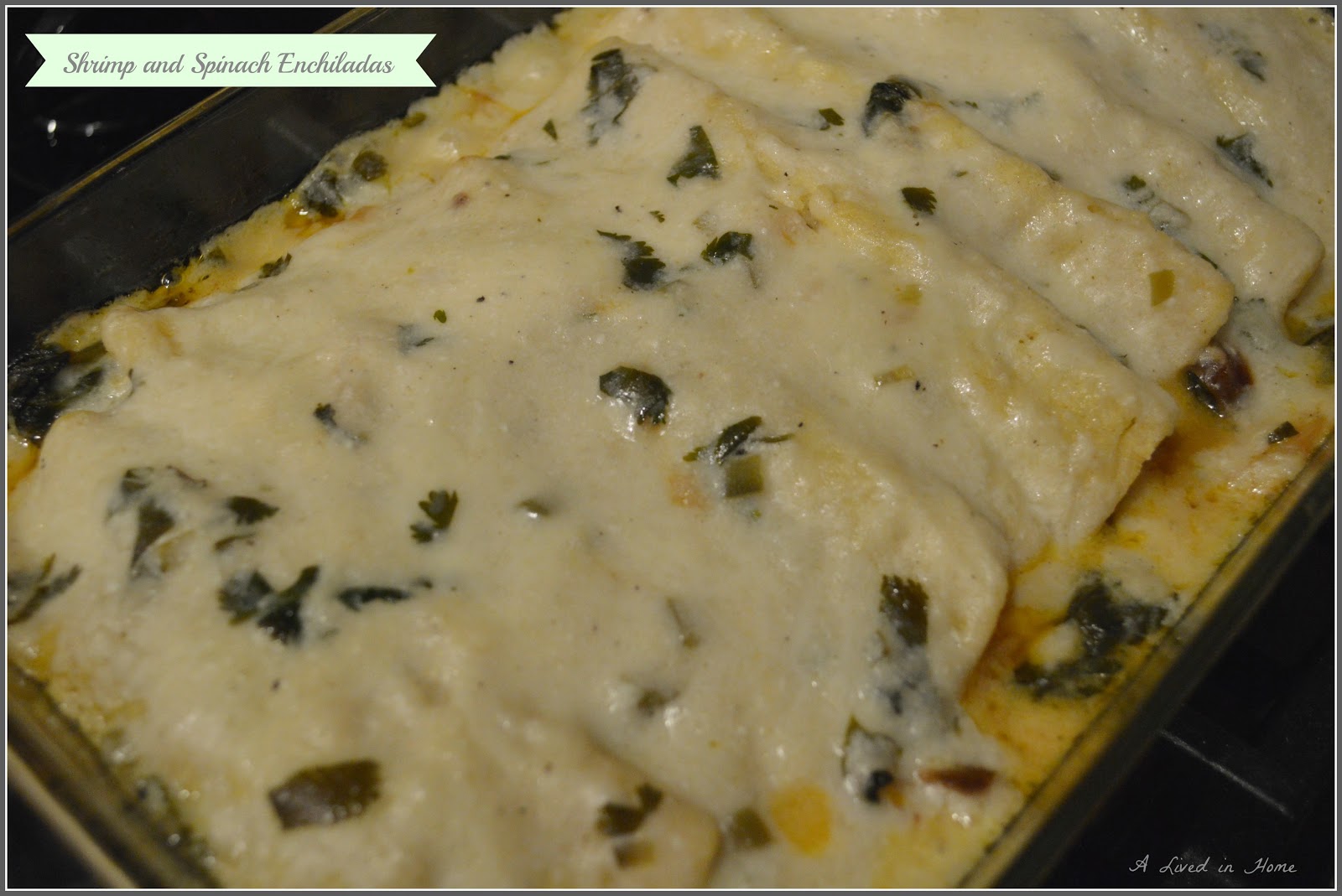 A Lived in Home Shrimp and Spinach Enchiladas with Jalapeño Cream Sauce
