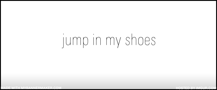 jump in my shoes
