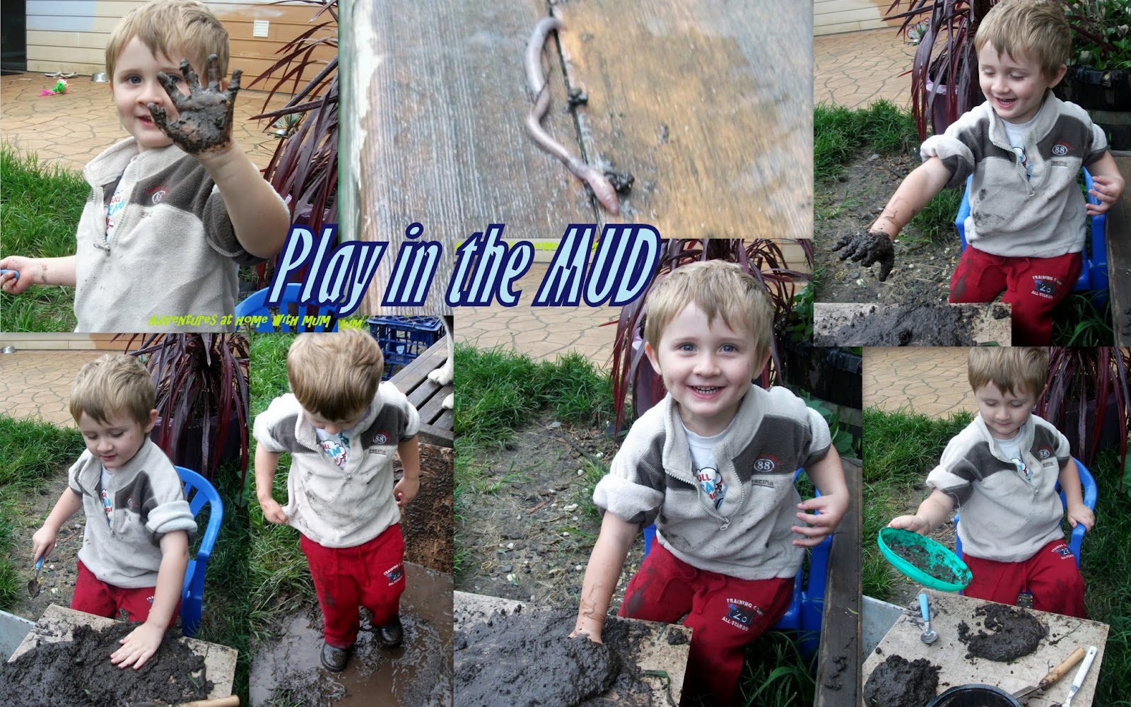 Adventures at home with Mum Mud is good for you, right?