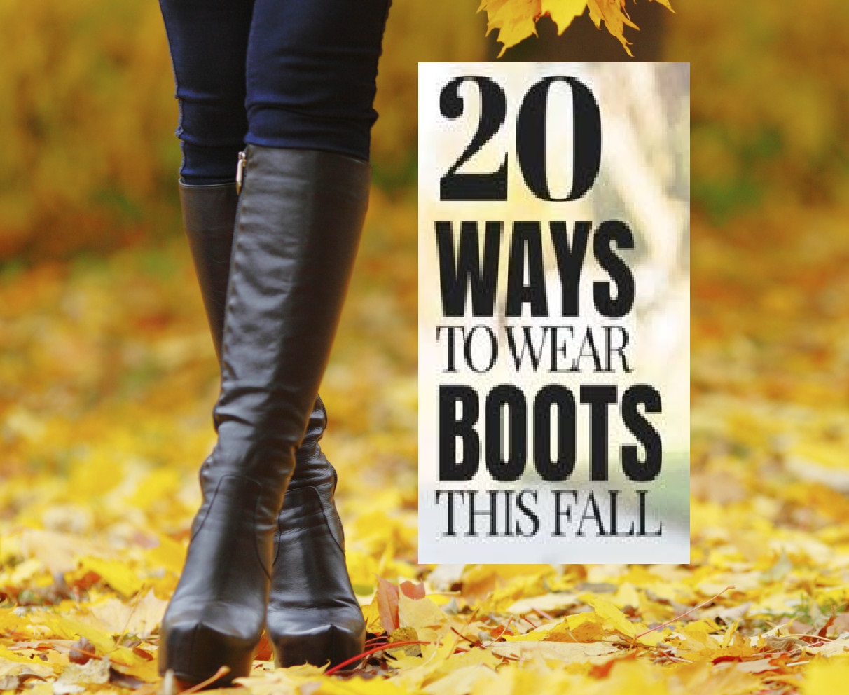 20 Ways to Wear Boots This Fall All Remedies