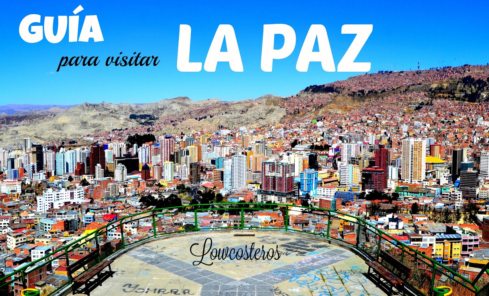 Lowcosteros: Guía para visitar La Paz, Bolivia