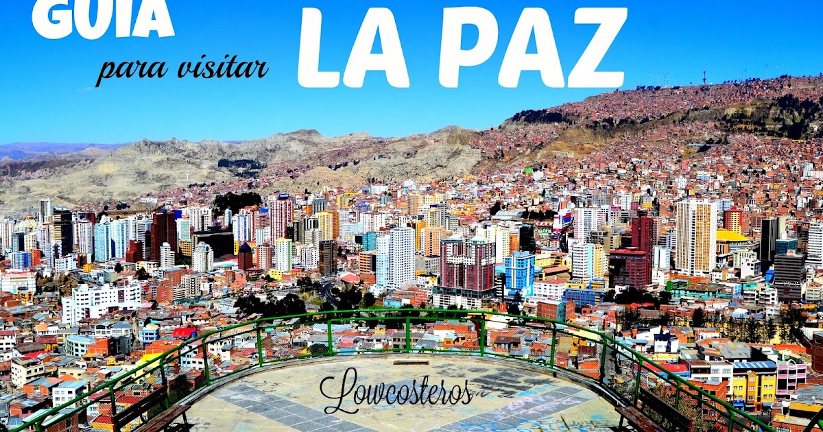 Lowcosteros Guía para visitar La Paz, Bolivia