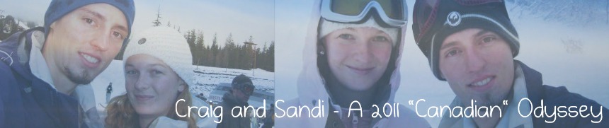 Sandi and Craig - A 2011 "Canadian" Odyssey