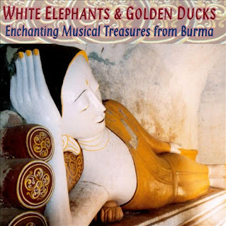 White Elephants and Golden Ducks: Enchanting Musical Treasures from Burma