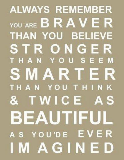 always-remember-braver-stronger-smarter-beautiful-imagined-saying-quotes.jpg