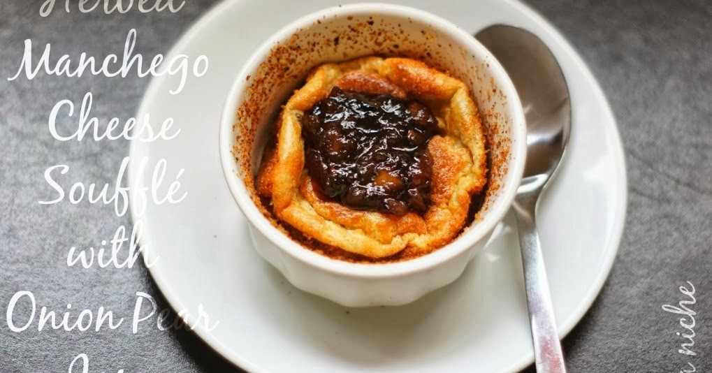 Ma Niche Herbed Manchego Cheese Soufflé with Onion Pear Jam