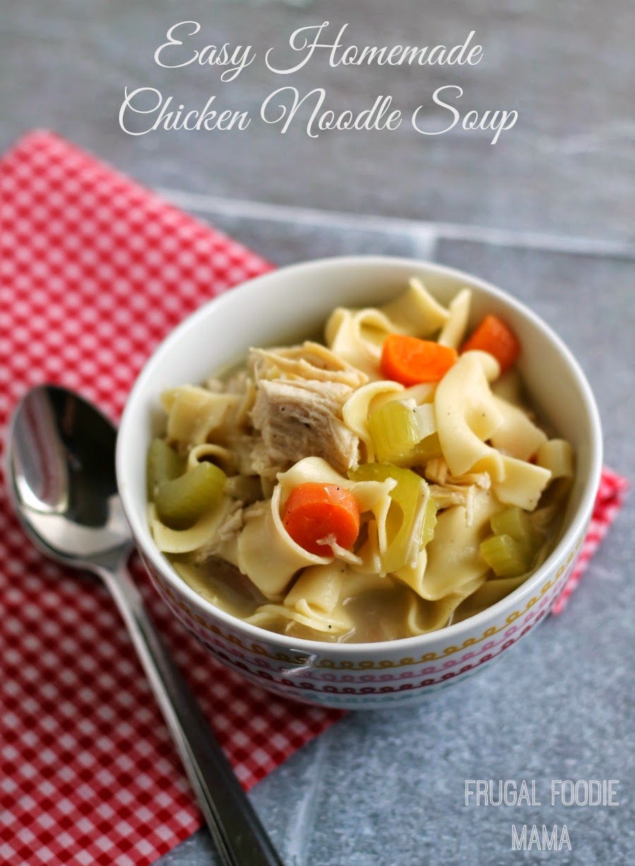 Frugal Foodie Mama Easy Homemade Chicken Noodle Soup
