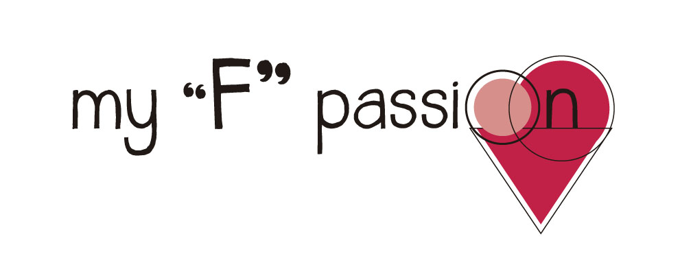 my "F" passion