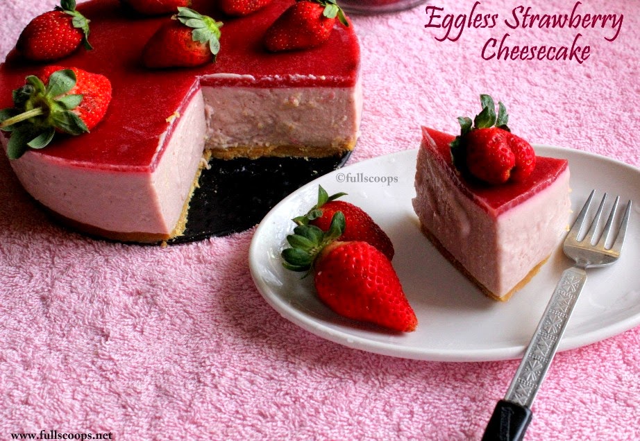 Eggless No Bake Strawberry Cheesecake Full Scoops A food blog with