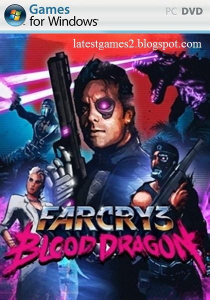 Far Cry 3 Blood Dragon PC ,Game Free Download ,Full Version Fully Ripped 100% Working
